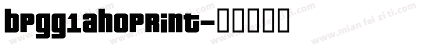 bpgg1ahoprint字体转换