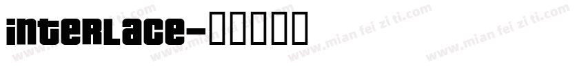 interlace字体转换