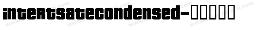 intertsatecondensed字体转换