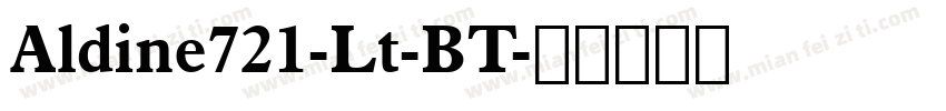 Aldine721-Lt-BT字体转换