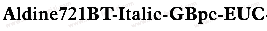 Aldine721BT-Italic-GBpc-EUC-H字体转换