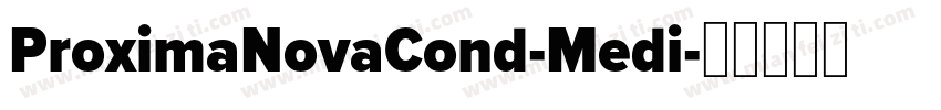 ProximaNovaCond-Medi字体转换