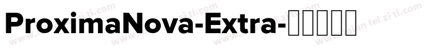 ProximaNova-Extra字体转换