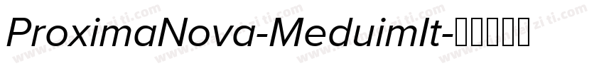 ProximaNova-MeduimIt字体转换