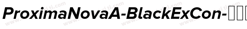ProximaNovaA-BlackExCon字体转换
