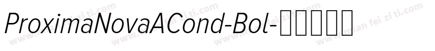 ProximaNovaACond-Bol字体转换