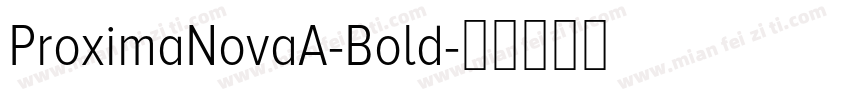 ProximaNovaA-Bold字体转换