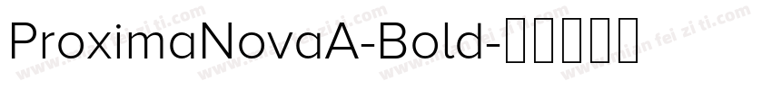 ProximaNovaA-Bold字体转换