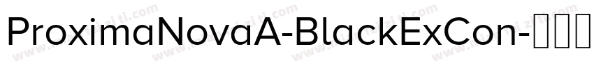 ProximaNovaA-BlackExCon字体转换