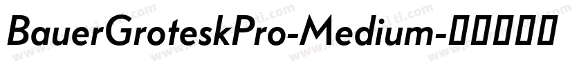 BauerGroteskPro-Medium字体转换