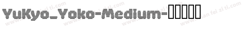 YuKyo_Yoko-Medium字体转换