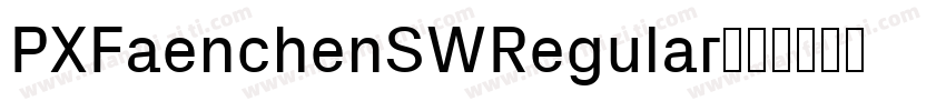PXFaenchenSWRegular字体转换