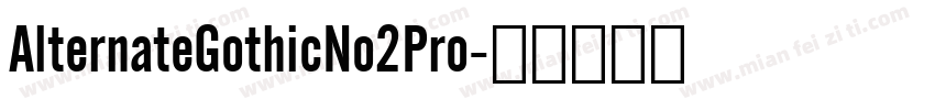 AlternateGothicNo2Pro字体转换
