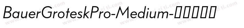 BauerGroteskPro-Medium字体转换