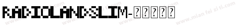 RADIOLANDSLIM字体转换