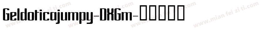 Geldoticajumpy-DXGm字体转换