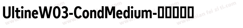 UltineW03-CondMedium字体转换