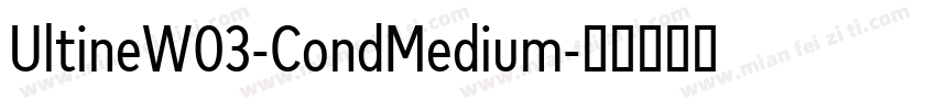UltineW03-CondMedium字体转换