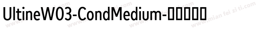 UltineW03-CondMedium字体转换