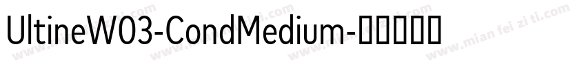 UltineW03-CondMedium字体转换