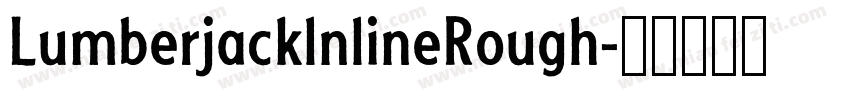 LumberjacklnlineRough字体转换