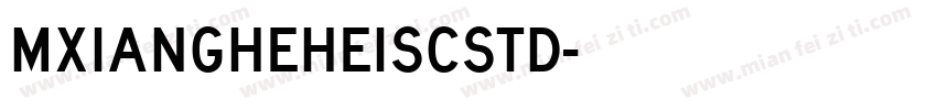 mxiangheheiscstd普通字体转换