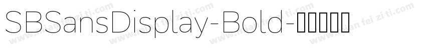 SBSansDisplay-Bold字体转换