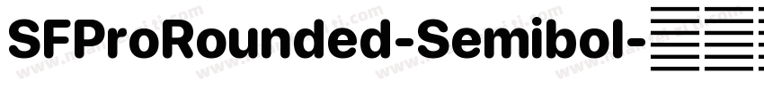 SFProRounded-Semibol字体转换