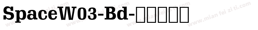 SpaceW03-Bd字体转换