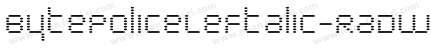 BytePoliceLeftalic-RaDW字体转换
