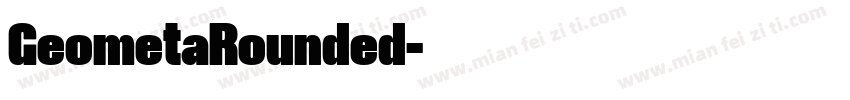 GeometaRounded字体转换 GeometaRounded字体转换