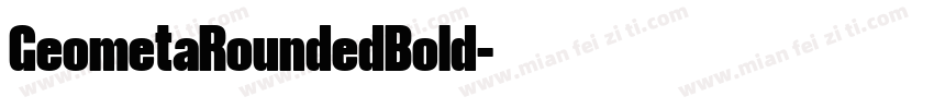 GeometaRoundedBold字体转换