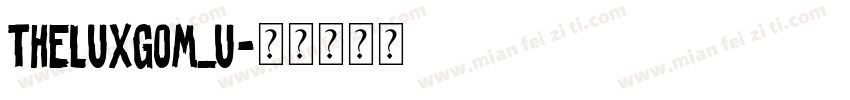 TheluxGoM_U字体转换