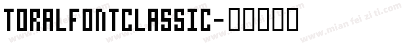 ToralfontClassic字体转换