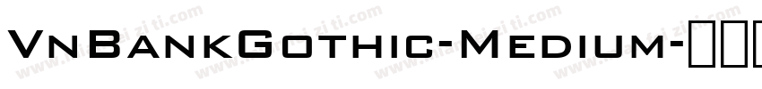 VnBankGothic-Medium字体转换