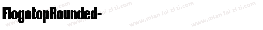 FlogotopRounded字体转换