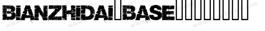 bianzhidai—Base字体字体转换