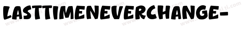 lasttimeneverchange字体转换