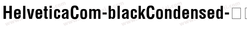 HelveticaCom-blackCondensed字体转换