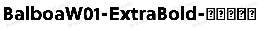BalboaW01-ExtraBold字体转换