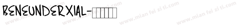 BENEUNDERXIAL字体转换