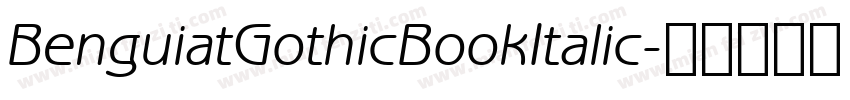 BenguiatGothicBookItalic字体转换
