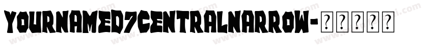 YournameD7CentralNarrow字体转换