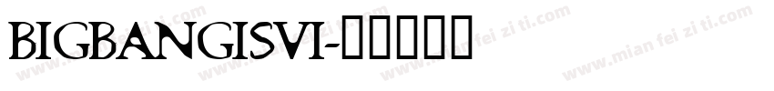 BIGBANGISVI字体转换