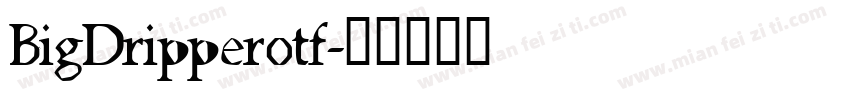 BigDripperotf字体转换