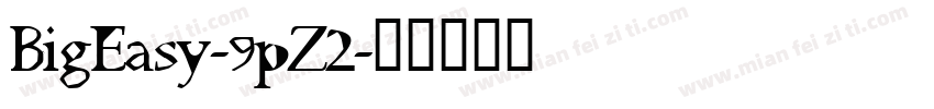 BigEasy-9pZ2字体转换
