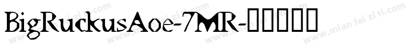 BigRuckusAoe-7MR字体转换