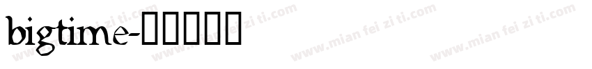 bigtime字体转换