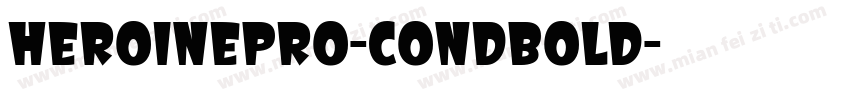 HeroinePro-CondBold字体转换