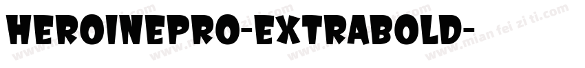 HeroinePro-ExtraBold字体转换
